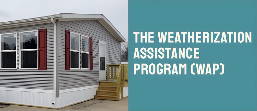 The Weatherization Assistance Program (WAP)