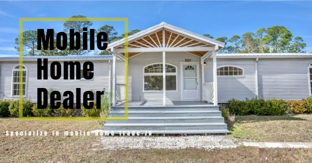 Finding a Mobile Home Dealer for Trade-In