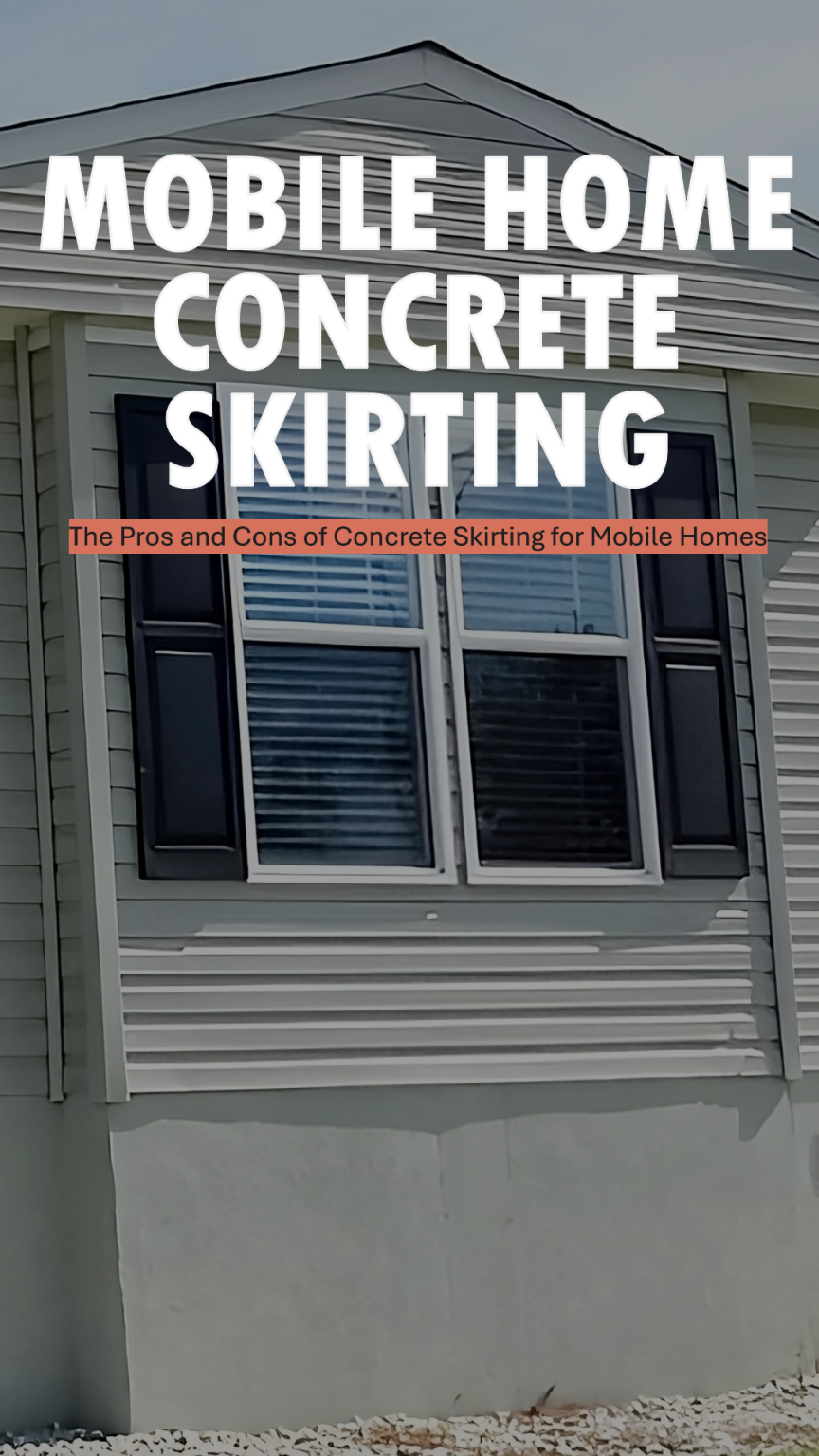 Concrete skirting for mobile homes the pros and cons
