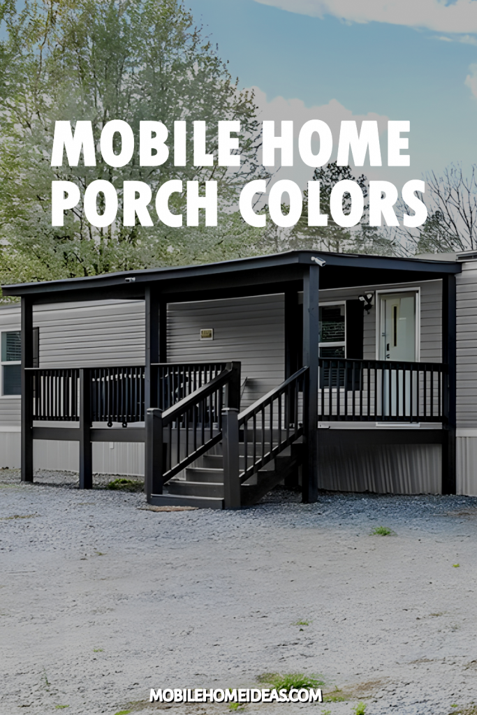 10 Mobile Home Porch Color Ideas