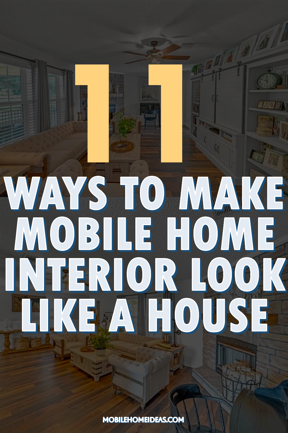 11 Ways to Make The Interior of a Mobile Home Look Like a House