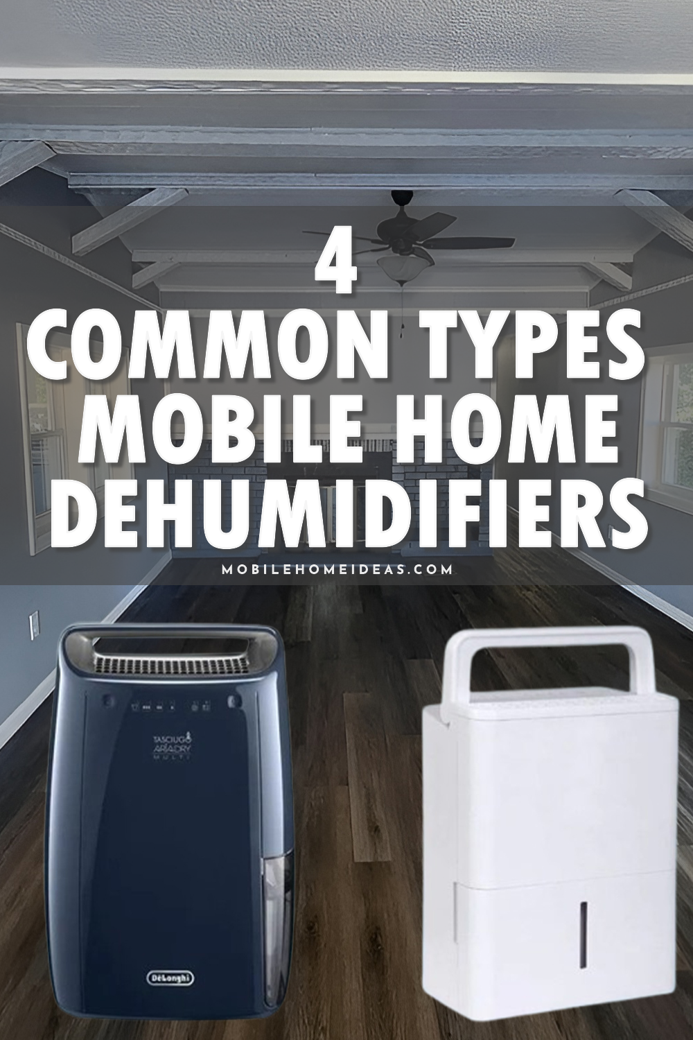 4 Common Types of Dehumidifiers for Mobile Homes