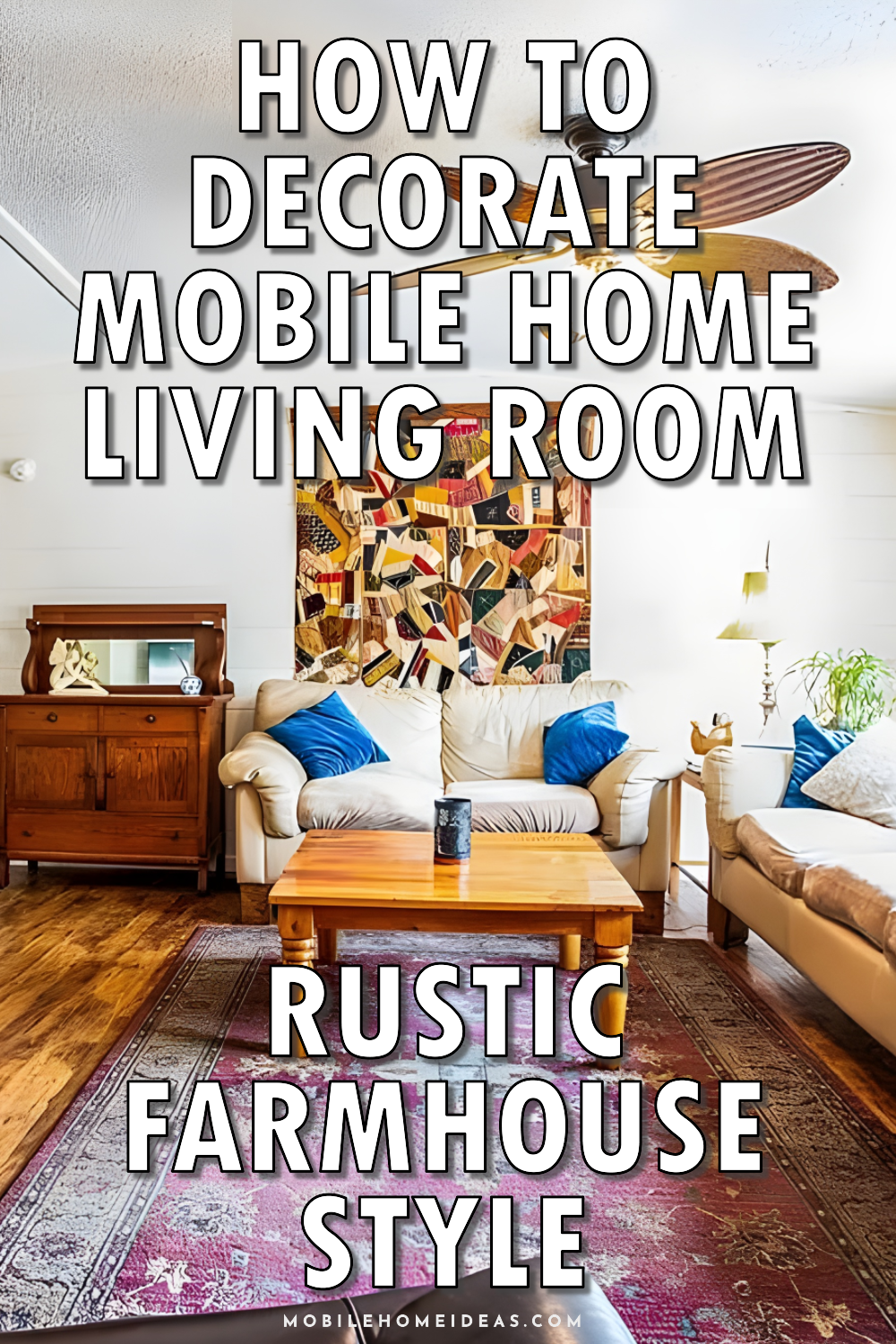 How to Decorate Your Mobile Home Living Room in Rustic Farmhouse Style