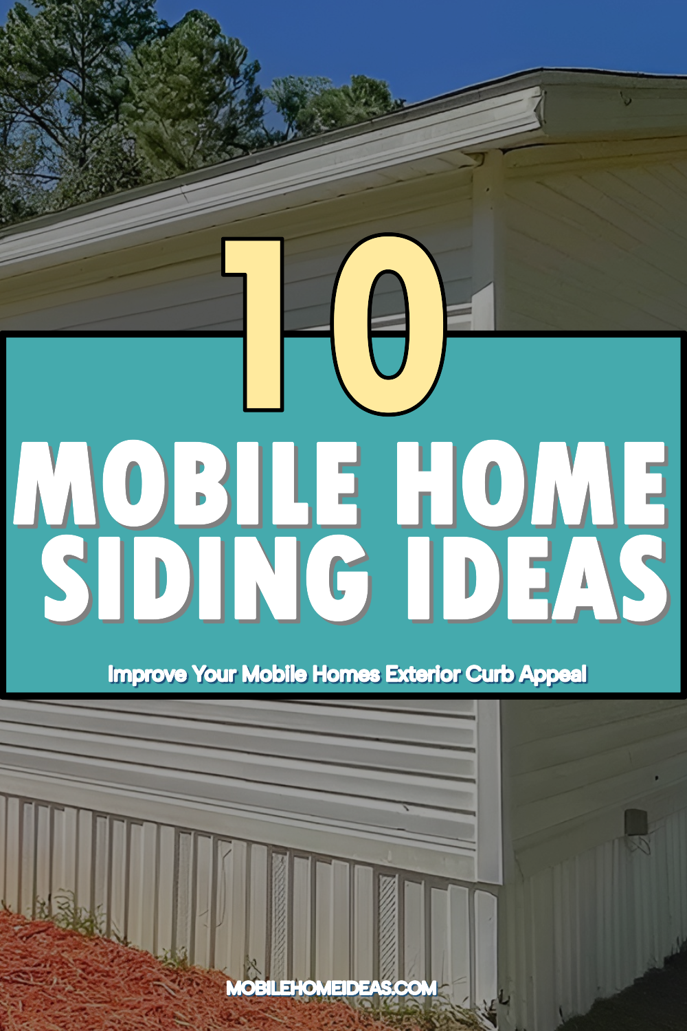 10 Mobile Home Siding Ideas for A Stunning Exterior