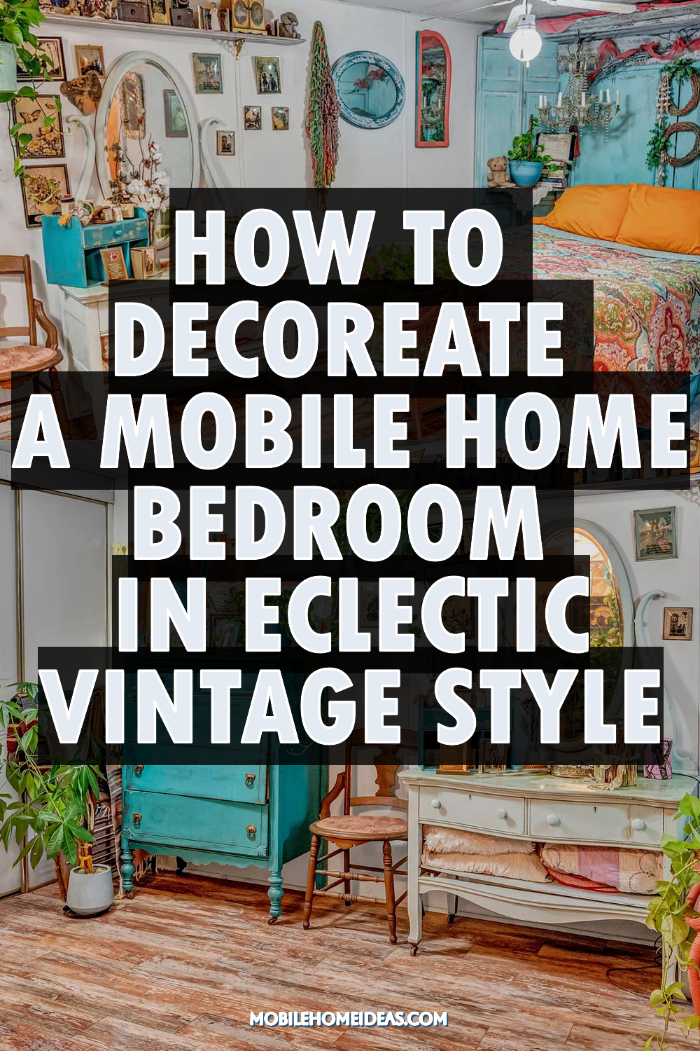 How to Decorate a Mobile Home Bedroom in Eclectic Vintage Style